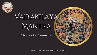 VAJRA KILAYA DORJE PHURBA MANTRA [upl. by Suravart]