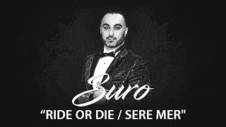 SURO quotRIDE OR DIE  SERE MERquot OFFICIAL [upl. by Artenak452]