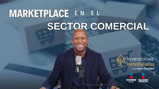 ¿Cómo se mueve el Marketplace en el sector Comercial [upl. by Jimmy]