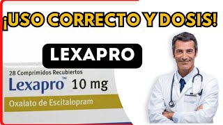 💊 LEXAPRO DOSIS 🤷‍♂️para que SIRVE y COMO tomar Efectos Secundarios [upl. by Ruhtra137]