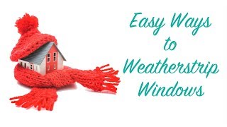 Easy Ways To Weatherstrip Windows [upl. by Anerom]