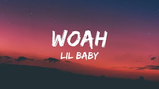 Lil Baby  Woah Lyrics [upl. by Lleroj600]