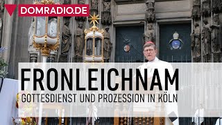 Gottesdienst und Prozession an Fronleichnam vom Kölner Dom  Erzbischof Rainer Kardinal Woelki [upl. by Airdnaxila388]