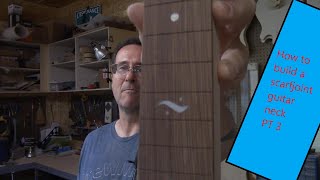 How to build a scarf joint guitar neck pt 3 [upl. by Eceined]