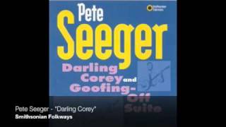 Pete Seeger  quotDarling Coreyquot Official Audio [upl. by Remle]