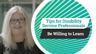 Tips for Disability Service Professionals Be Willing to Learn [upl. by Ahoufe885]