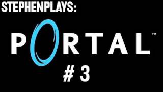 Stephen Plays Portal  Ep 3 [upl. by Silvanus213]