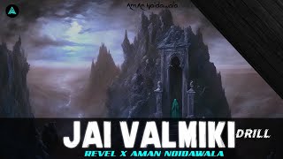 JAI VALMIKI Drill  Revel X AmAn Noidawala  Prod By Pendo46  New Valmiki Song 2024  HipHop Rap [upl. by Ahtennek]