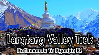 Langtang Valley Trek 🧗 Kathmandu to Kyanjin Ri 🏔️ Langtang Rasuwa Nepal 🇳🇵 [upl. by Atinwahs]