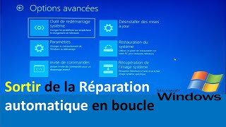 COMMENT SORTIR DE LA REPARATION AUTOMATIQUE EN BOUCLE WINDOWS 1011 [upl. by Chappie]