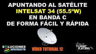 Apuntando al Satelite Intelsat 34 en Banda C de forma facil y rapida [upl. by Kinna]