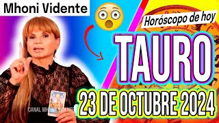 🤩 SE UNA RACHA DE RIQUEZA PARA TI 🔥MHONI VIDENTE 🔮 Horóscopo de hoy TAURO 23 de OCTUBRE 2024❤️monhi [upl. by Akerehs830]