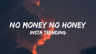 No Money No Honey Lyrics  Insta Trending Song reels trending [upl. by Atinnek]