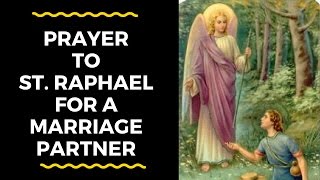 St Raphael Prayer For Finding A Partner [upl. by Heiner781]