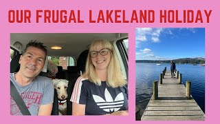 Join us on our frugal Lakeland holiday [upl. by Eelarat]