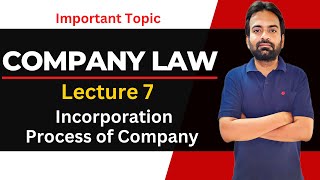 Company Law Lecture7  Incorporation process of company section 7 [upl. by Magill]