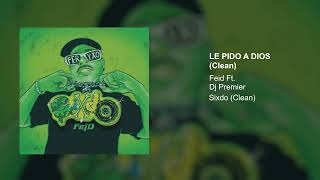 Feid DJ Premier — Le Pido a DIOS Clean Version [upl. by Sadnalor]