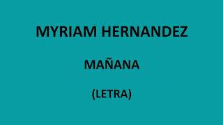 Myriam Hernandez  Mañana LetraLyrics [upl. by Neffirg755]