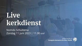 Live kerkdienst Nomdo Schuitema  Zondagochtend 11 juni 2023  Evangelie Gemeente De Deur [upl. by Giralda]