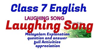 Class 7  English  The Laughing song  Malayalam explanation  Question answers  Activities [upl. by Verina]