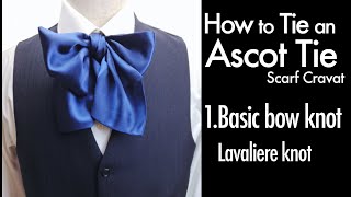 How to tie an Ascot tie cravat 1Basic bow knot Lavaliere knot [upl. by Haines]