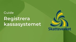 Registrera kassasystemet hos Skatteverket [upl. by Shirlene]