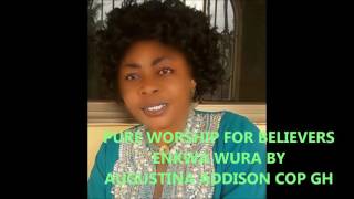 ENKWA WURA BY AUGUSTINA ADDISON [upl. by Ayanad]