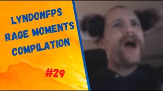 LyndonFPS Rage Moments Compilation  Part 29 [upl. by Nani]