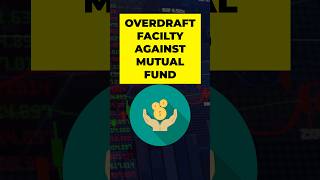 Overdraft Facility Against Mutual Funds  Loan with Interest Only EMI [upl. by Otreblide]