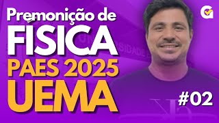 Premonição de Física 02  PAES UEMA 2025 [upl. by Hsreh]