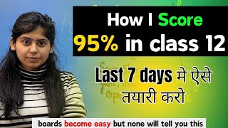 Last 7 days strategy for class 12 board exam 2024 🔥My Boards HONEST story [upl. by Verbenia]