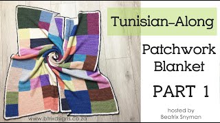 Patchwork Blanket TunisianAlong TAL  Part 1 Btrix Dsigns [upl. by Aihsenat]