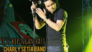 ST12  Kepingan Hati  Lirik  Charly Vht  Full version [upl. by Novad]