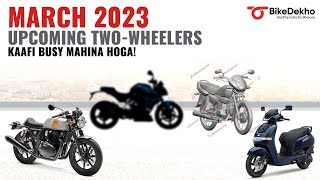 Upcoming Twowheelers March 2023  TVS Bajaj Honda Royal Enfield amp More…  BikeDekho [upl. by Amadas]