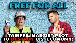 Are Tariffs a Marxist Plot to DESTROY the US Economy [upl. by Siol]