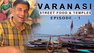 Ep 1 Varanasi  Banaras  Temples Ghats Dal Baati street food and more Aug 2022 Tour [upl. by Yraeg351]