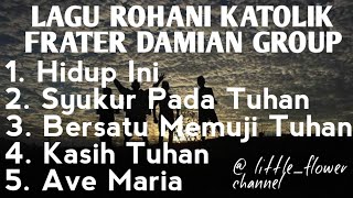 Lagu Rohani Katolik Frater Damian Group 2 [upl. by Kealey557]