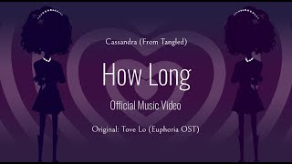 How Long Vyond Music Video Cassandra From Tangled [upl. by Lello]