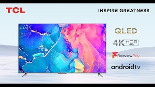 TCL C63K 4K QLED TV with Android TV Freeview Play amp Game Master  Endless Colours amp Entertainment [upl. by Kali749]