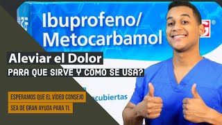 METOCARBAMOL e IBUPROFENO para que sirve  Dosis y Como se toma 💊 Aleviar el Dolor [upl. by Aihsinyt]