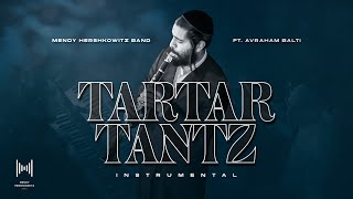 Tartar Tantz Mendy Hershkowitz Band ft Avraham Balti  טרטר טאנץ תזמורת מנדי הרשקוביץ ואברהם בלטי [upl. by Kcub196]