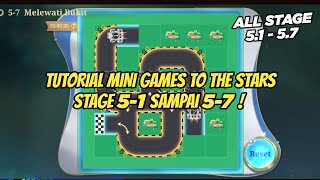 CARA MENYELESAIKAN MINI GAMES TO THE STARS STAGE 51  57 MOBILE LEGENDS [upl. by Isidoro]