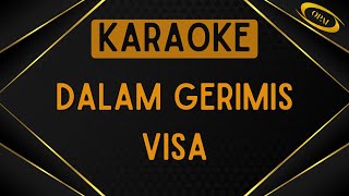 Visa  Dalam Gerimis Karaoke [upl. by Llerrot219]