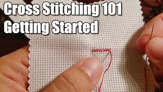 Learn How Cross Stitching 101  Getting Started [upl. by Ainyt124]