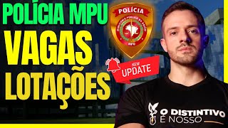 Concurso Polícia MPU 2024 QUANTIDADE DE VAGAS LOTAÇÕES Temos novidades confira [upl. by Aurora]