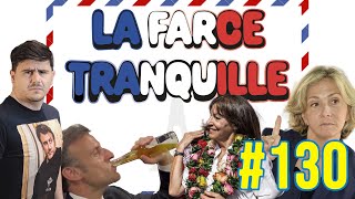 La Farce Tranquille 130  LA DERNIÈRE [upl. by Lavena]