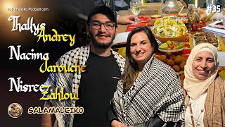 THALLYS ANDREY NISREEN ZAHLOUL E NACIMA JAROUCHE  Salamaleiko Podcast  35 [upl. by Alfi]