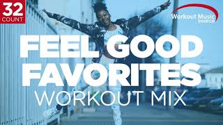 Workout Music Source  Feel Good Favorites Workout Mix  32 Count 132 BPM [upl. by Rettuc]