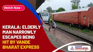 Kerala Elderly man narrowly escapes being hit by Vande Bharat Express  Asianet Newsable [upl. by Johnson200]