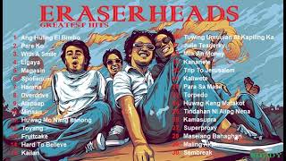 Eraserheads  Greatest Hits Of Eraserheads  Tunog Dekada Nobenta [upl. by Teddi]